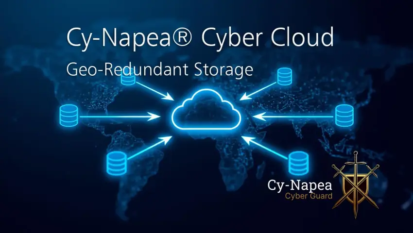 Cy-Napea® Cyber Cloud – Geo-Redundant Storage